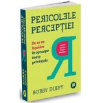 Pericolele perceptiei - Bobby Duffy