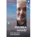 Privirea mamei - Dan Stanca