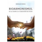 Bioarmonismul, de la teorie la o ideologie de viitor - Romulus Gruia