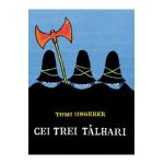 Cei trei talhari - Tomi Ungerer