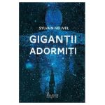 Gigantii adormiti - Sylvain Neuvel