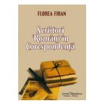 Scriitori romani in corespondenta - Florea Firan