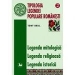 Tipologia legendei populare romanesti, volumul 2 - Tony Brill