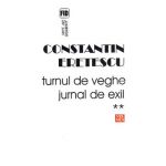 Turnul de veghe. Jurnal de exil Vol.2 - Constantin Eretescu