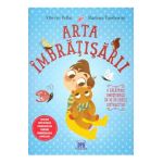 Arta imbratisarii - Alberto Pellai, Barbara Tamborini