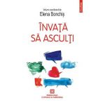 Invata sa asculti - Elena Bonchis