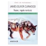 Kazan, regele nordului - James O. Curwood