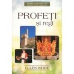 Profeti si regi - Ellen G. White