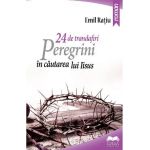 24 de trandafiri. Peregrini in cautarea lui Iisus - Emil Ratiu
