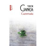 Cazemata - Tudor Ganea