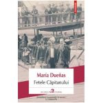 Fetele capitanului - Maria Duenas