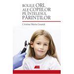 Bolile ORL ale copiilor pe intelesul parintilor - Cristina Maria Goanta