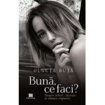 Buna, ce faci? - Olguta Buta