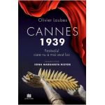 Cannes 1939. Festivalul care nu a mai avut loc - Olivier Loubes