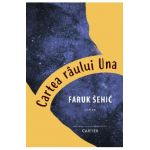 Cartea raului Una - Faruk Sehic