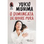 O dimineata de iubire pura - Yukio Mishima