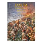 Dacia. Razboaiele cu romanii. Sarmizegetusa - Radu Oltean