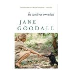 In umbra omului - Jane Goodall
