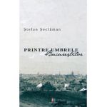 Printre umbrele Bucurestilor - Stefan Seclaman