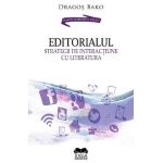 Editorialul. Strategii de interactiune cu literatura - Dragos Bako