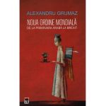 Noua ordine mondiala - Alexandru Grumaz
