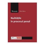 Nulitatile in procesul penal - Mihai Mares