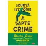 Scurta istorie a sapte crime - Marlon James