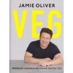 VEG. Preparate usoare &amp; delicioase pentru toti - Jamie Oliver