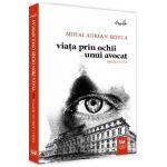 Viata prin ochii unui avocat - Mihai Adrian Hotca