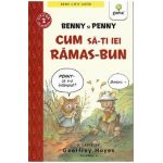 Benny si Penny. Cum sa-ti iei ramas bun - Geoffrey Hayes