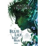 Blue Lily, Lily Blue. Seria Fratia Corbilor Vol. 3 - Maggie Stiefvater