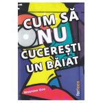 Cum sa nu cuceresti un baiat - Maurene Goo