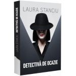 Detectiva de ocazie - Laura Stanciu
