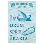 In drum spre Ikaria - Gabriel Chifu
