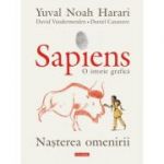 Sapiens. O istorie grafica. Volumul 1. Nasterea omenirii - Yuval Noah Harari, David Vandermeulen, Daniel Casanave