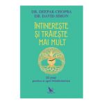 Intinereste si traieste mai mult - Deepak Chopra, David Simon
