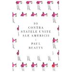 Io contra Statelor Unite ale Americii - Paul Beatty