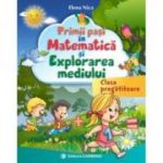 Primii pasi in Matematica si Explorarea Mediului - clasa pregatitoare - Elena Nica