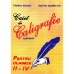 Caiet de Caligrafie. Optional. Clasele 2-4 - Florica Ancuta