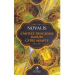 Cantece religioase. Imnuri catre noapte - Novalis
