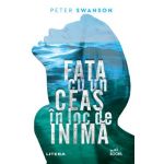 Fata cu ceas in loc de inima - Peter Swanson
