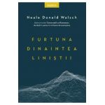 Furtuna dinaintea linistii - Neale Donald Walsch