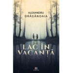 Lac in vacanta - Alexandru Draganoaia
