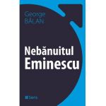 Nebanuitul Eminescu - George Balan