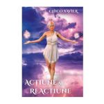 Actiune si reactiune - Chico Xavier