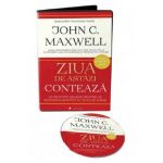 Audiobook. Ziua de astazi conteaza: 12 practici zilnice care iti garanteaza succesul - John Maxwell