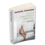Calea maestrului spiritual - Ramana Maharshi