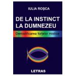 De la instinct la Dumnezeu - Iulia Rosca