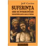 Suferinta, ghid de utilizare - Jeff Cavins