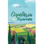 Copilaria fermecata - Ioana Trif